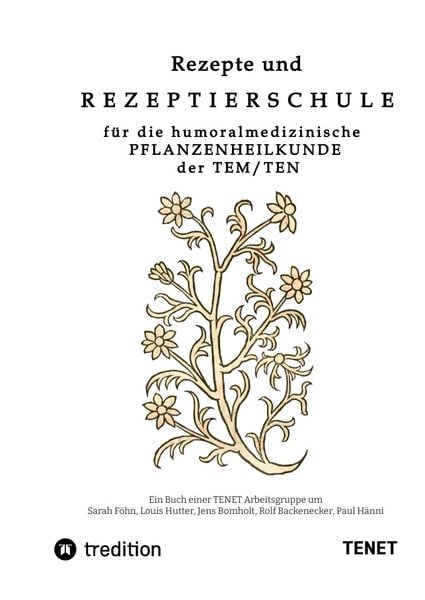 Produktbild: Rezepte und Rezeptierschule f&uuml;r die humoralmedizinische Pflanzenheilkunde der TEN / TEM