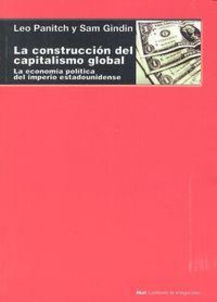 Produktbild: La construcci&oacute;n del capitalismo global : la econom&iacute;a pol&iacute;tica del imperio estadounidense