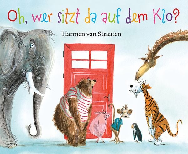 Oh, wer sitzt da auf dem Klo ?, Gebundene Ausgabe von Harmen van Straaten, Freies Geistesleben, 978-3-7725-2885-9