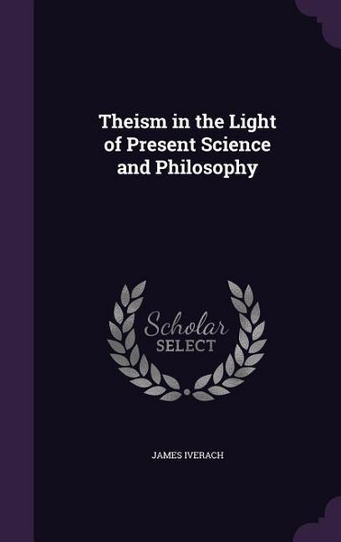 Produktbild: Theism in the Light of Present Science and Philosophy