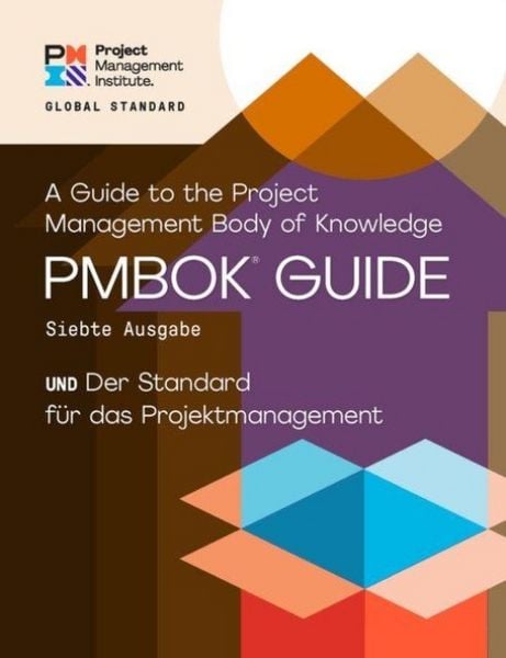 Produktbild: A Guide to the Project Management Body of Knowledge (PMBOK&reg; Guide) - Seventh Edition and The Standard for Project Management (GERMAN)