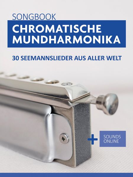 Produktbild: Chromatische Mundharmonika Songbook - 30 Seemannslieder aus aller Welt