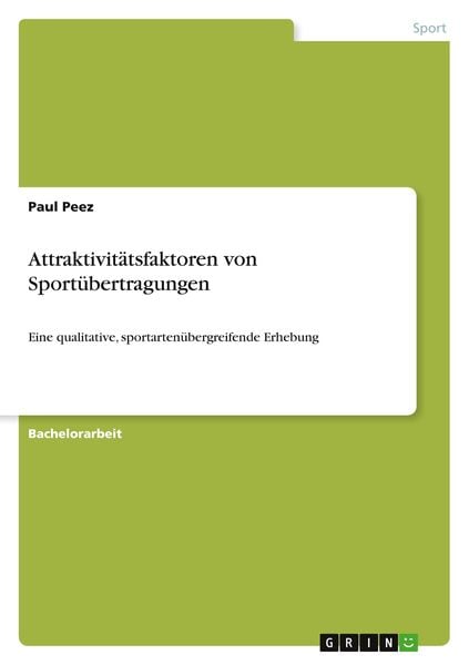 Attraktivitätsfaktoren von Sportübertragungen, Taschenbuch von Paul Peez, GRIN, 9783346434005