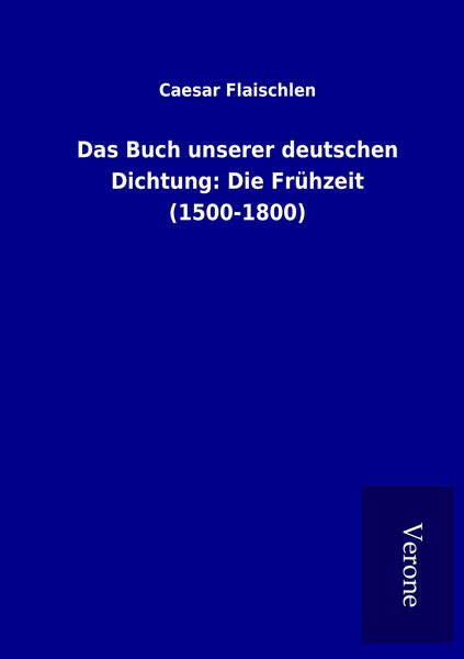 Produktbild: Das Buch unserer deutschen Dichtung: Die Fr&uuml;hzeit (1500-1800)