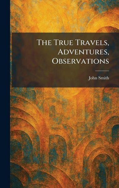 Produktbild: The True Travels, Adventures, Observations
