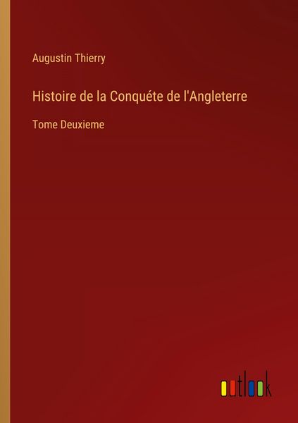 Produktbild: Histoire de la Conqu&eacute;te de l'Angleterre