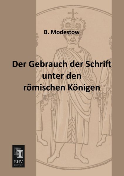 Produktbild: Der Gebrauch der Schrift unter den r&ouml;mischen K&ouml;nigen