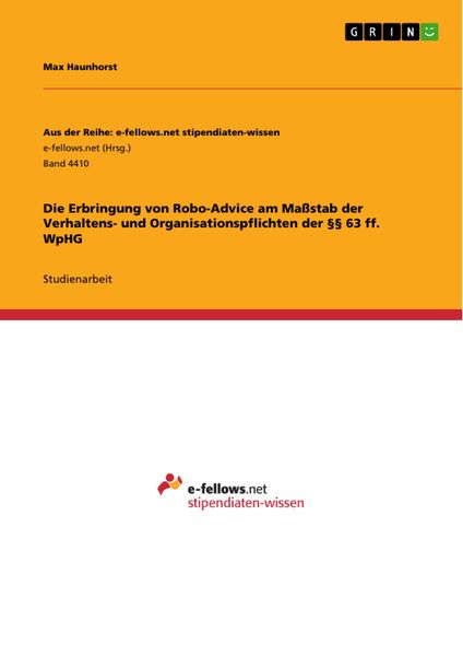Produktbild: Die Erbringung von Robo-Advice am Ma&szlig;stab der Verhaltens- und Organisationspflichten der &sect;&sect; 63 ff. WpHG