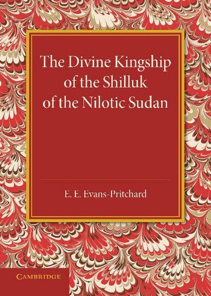 Produktbild: The Divine Kingship of the Shilluk of the Nilotic Sudan