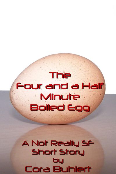 The Four and a Half Minute Boiled Egg (Alfred and Bertha's Marvellous Twenty-First Century Life, #1)