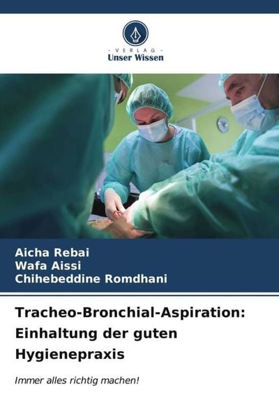 Produktbild: Tracheo-Bronchial-Aspiration: Einhaltung der guten Hygienepraxis