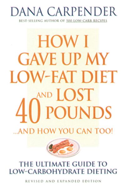 Produktbild: How I Gave Up My Low-Fat Diet and Lost 40 Pounds..and How You Can Too