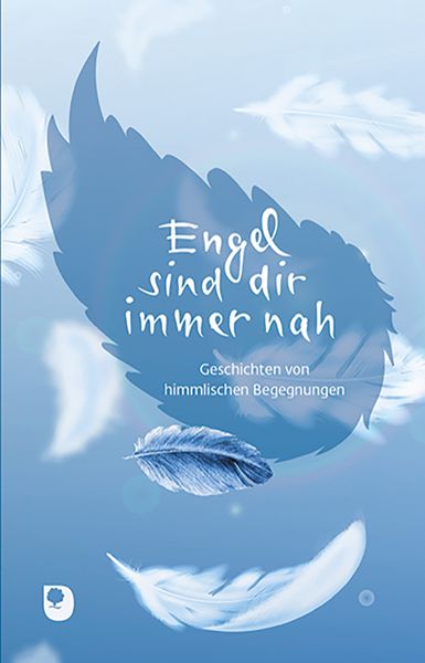 Engel sind dir immer nah, Gebundene Ausgabe von , Verlag am Eschbach, 978-3-9870011-1-6