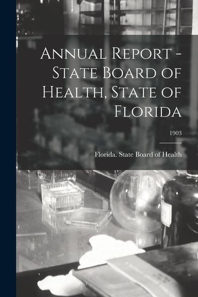 Produktbild: Annual Report - State Board of Health, State of Florida; 1903