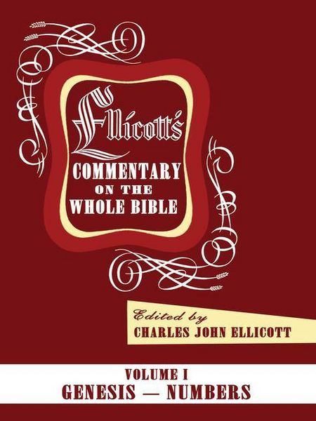 Produktbild: Ellicott's Commentary on the Whole Bible Volume I: Genesis - Numbers