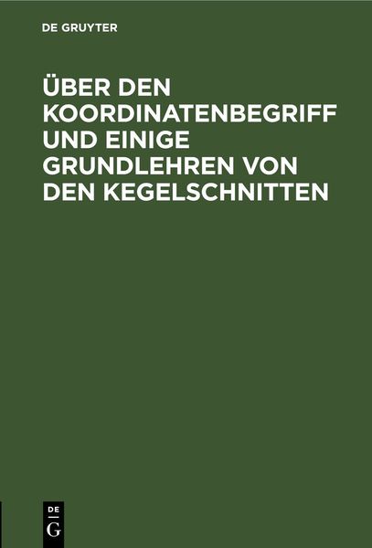 Produktbild: &Uuml;ber den Koordinatenbegriff und einige Grundlehren von den Kegelschnitten
