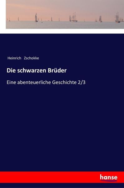 Die schwarzen Brüder, Taschenbuch von Heinrich Zschokke, Hansebooks, 9783337363000