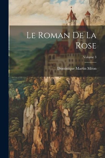 Produktbild: Le Roman De La Rose; Volume 3