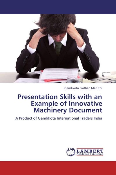 Produktbild: Presentation Skills with an Example of Innovative Machinery Document