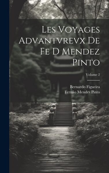 Produktbild: Les Voyages Advantvrevx De Fe D Mendez Pinto; Volume 2