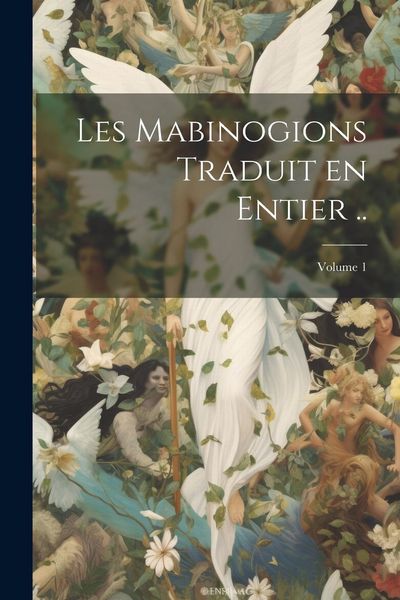 Produktbild: Les Mabinogions traduit en entier ..; Volume 1