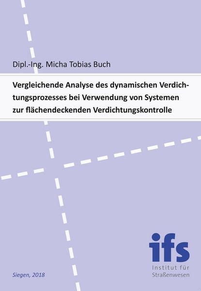 Produktbild: Vergleichende Analyse des dynamischen Verdichtungsprozesses bei Verwendung von Systemen zur fl&auml;chendeckenden Verdichtungskontrolle