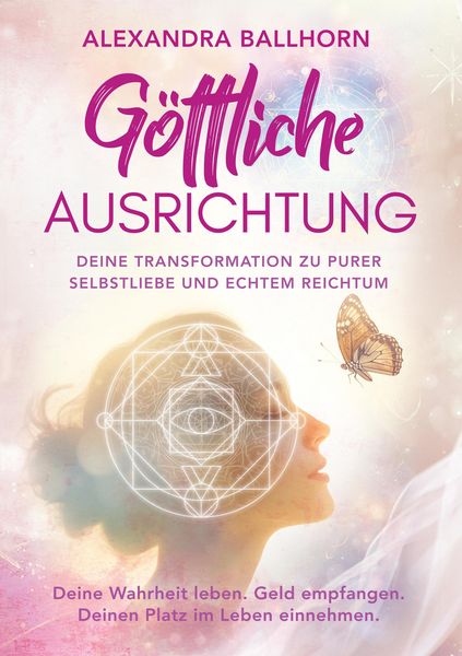 Produktbild: G&ouml;ttliche Ausrichtung - Deine Transformation zu purer Selbstliebe und echtem Reichtum