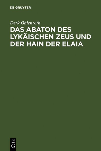 Produktbild: Das Abaton des Lyk&auml;ischen Zeus und der Hain der Elaia