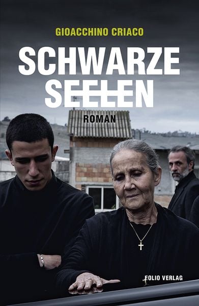 Schwarze Seelen, Gebundene Ausgabe von Gioacchino Criaco, Folio, 9783852566849