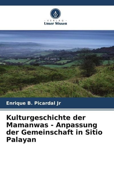 Produktbild: Kulturgeschichte der Mamanwas - Anpassung der Gemeinschaft in Sitio Palayan