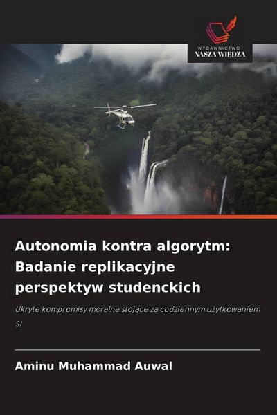 Produktbild: Autonomia kontra algorytm: Badanie replikacyjne perspektyw studenckich