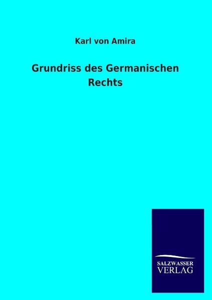 Grundriss des Germanischen Rechts