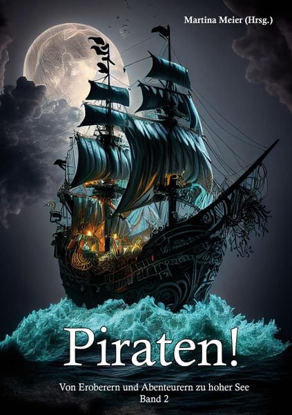 Produktbild: Piraten! Von Eroberern und Abenteurern zu hoher See Band 2