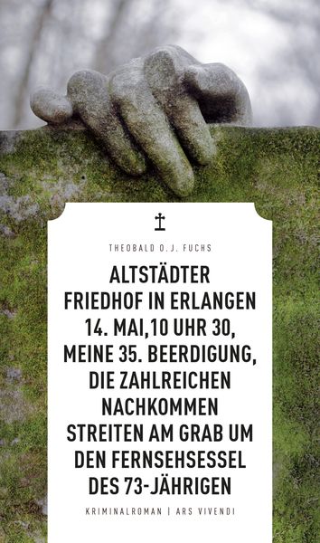 Produktbild: Altst&auml;dter Friedhof in Erlangen, 14. Mai, 10 Uhr 30, meine 35. Beerdigung, die zahlreichen Nachkommen streiten am Grab um den Fernsehsessel des 73-J&auml;h