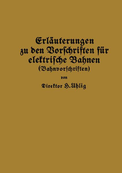 Produktbild: Erl&auml;uterungen zu den Vorschriften f&uuml;r elektrische Bahnen (Bahnvorschriften)