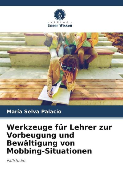 Produktbild: Werkzeuge f&uuml;r Lehrer zur Vorbeugung und Bew&auml;ltigung von Mobbing-Situationen