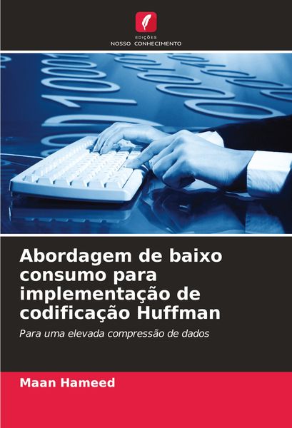 Produktbild: Abordagem de baixo consumo para implementa&ccedil;&atilde;o de codifica&ccedil;&atilde;o Huffman
