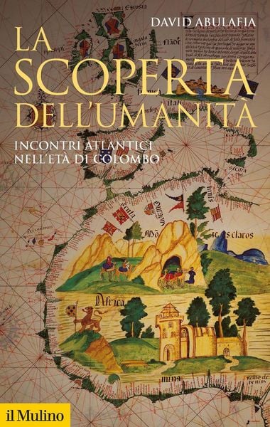 Produktbild: La scoperta dell'umanit&agrave;. Incontri atlantici nell'et&agrave; di Colombo