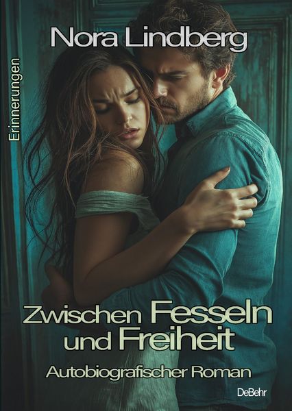 Produktbild: Zwischen Fesseln und Freiheit - Autobiografischer Roman - Erinnerungen