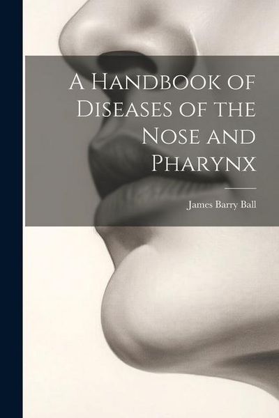 Produktbild: A Handbook of Diseases of the Nose and Pharynx