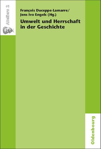 Produktbild: Umwelt und Herrschaft in der Geschichte. Environnement et pouvoir: une approche historique