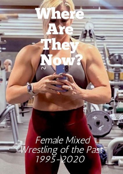 Produktbild: Where Are They Now? Female Mixed Wrestling of the Past 1995-2020