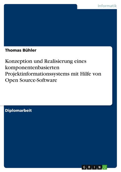 Produktbild: Konzeption und Realisierung eines komponentenbasierten Projektinformationssystems mit Hilfe von Open Source-Software