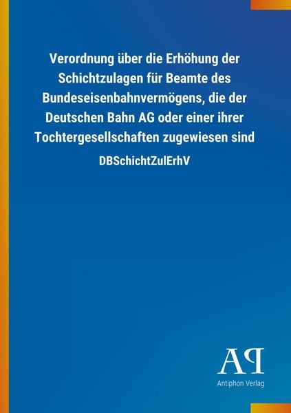 Produktbild: Verordnung &uuml;ber die Erh&ouml;hung der Schichtzulagen f&uuml;r Beamte d