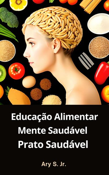 Produktbild: Educa&ccedil;&atilde;o Alimentar: Mente Saud&aacute;vel, Prato Saud&aacute;vel
