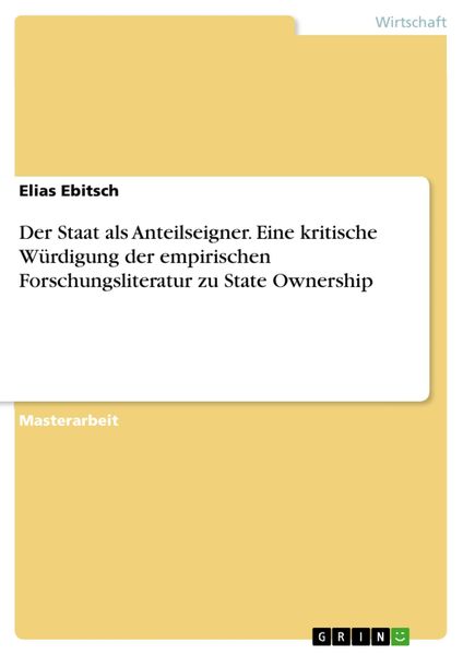 Produktbild: Der Staat als Anteilseigner. Eine kritische W&uuml;rdigung der empirischen Forschungsliteratur zu State Ownership