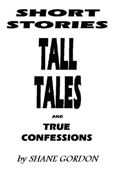 Produktbild: Short Stories, Tall Tales And True Confessions