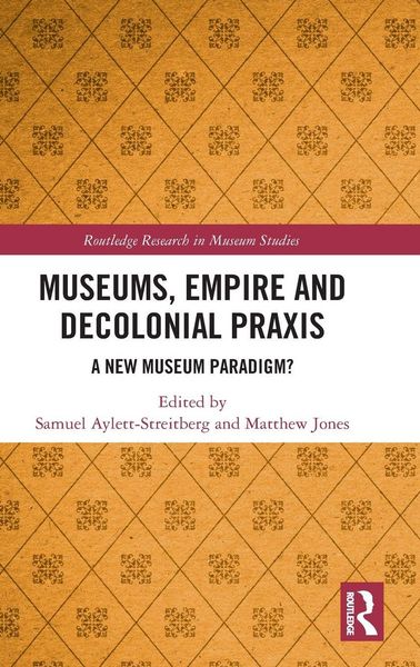 Produktbild: Museums, Empire and Decolonial Praxis