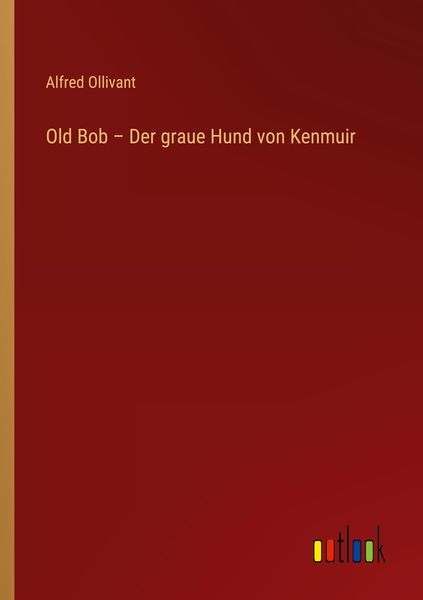 Produktbild: Old Bob - Der graue Hund von Kenmuir