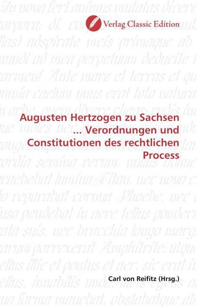 Produktbild: Augusten Hertzogen zu Sachsen ... Verordnungen und Constitut
